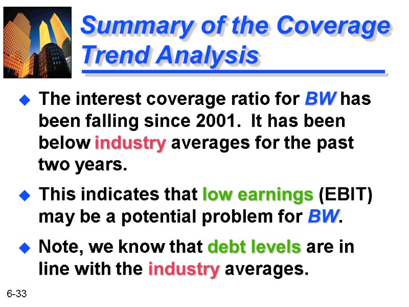 Summary of the Coverage Trend Analysis This indicates that low earnings (EBIT) may be